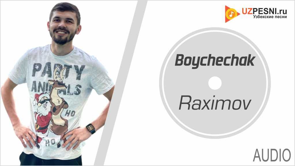Shaxboz Raximov - Boychechak