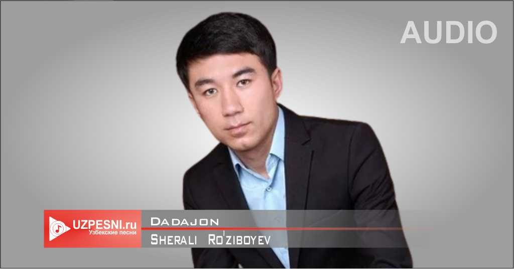Sherali Ro'ziboyev - Dadajon