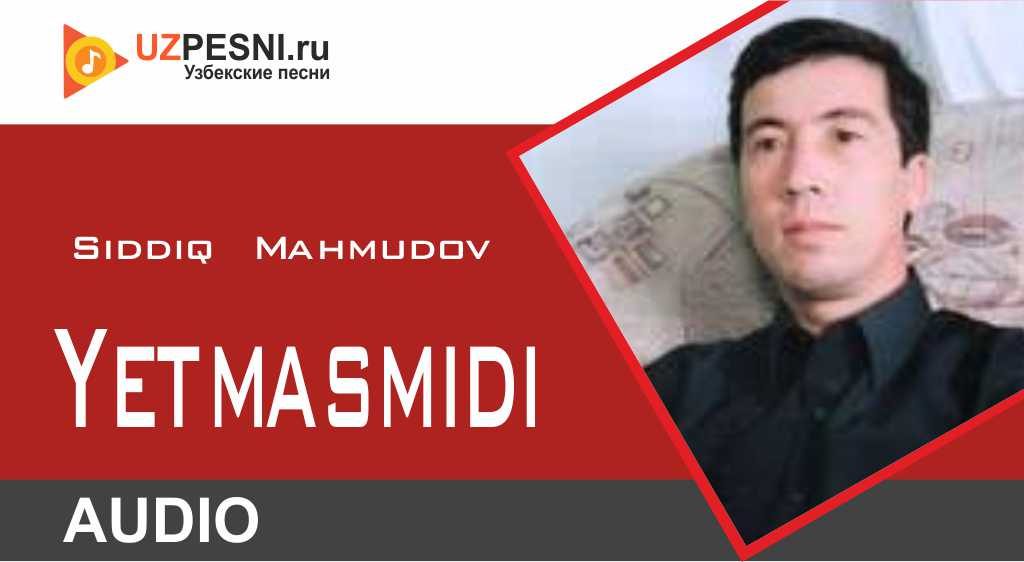 Siddiq Mahmudov - Yetmasmidi