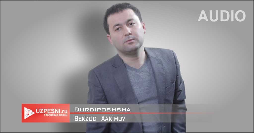 Bekzod Xakimov - Durdiposhsha