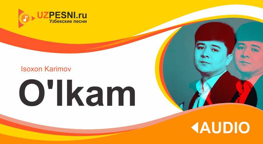 Isoxon Karimov - O'lkam