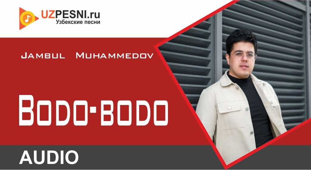 Jambul Muhammedov - Bodo-bodo