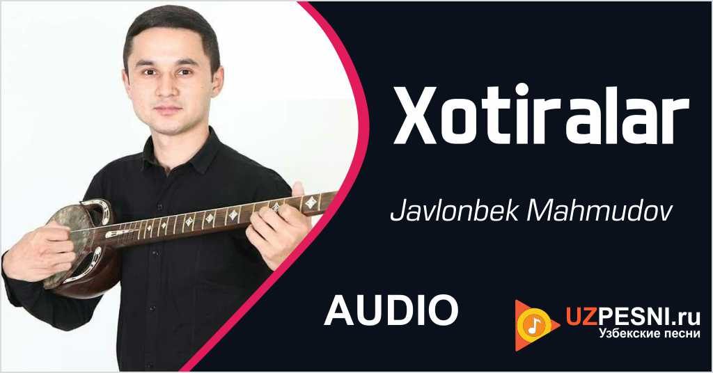 Javlonbek Mahmudov - Xotiralar