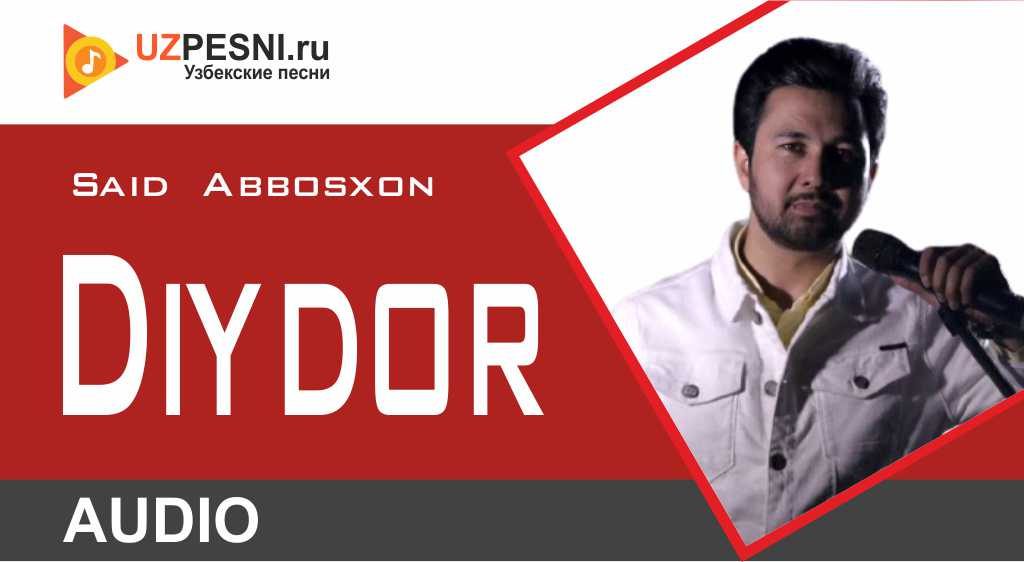 Said Abbosxon - Diydor