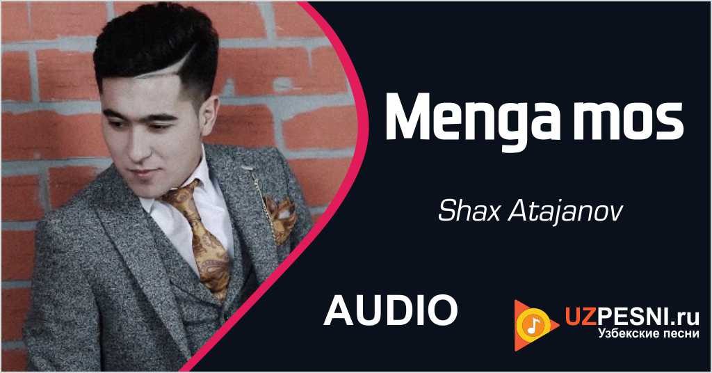 Shax Atajanov - Menga mos
