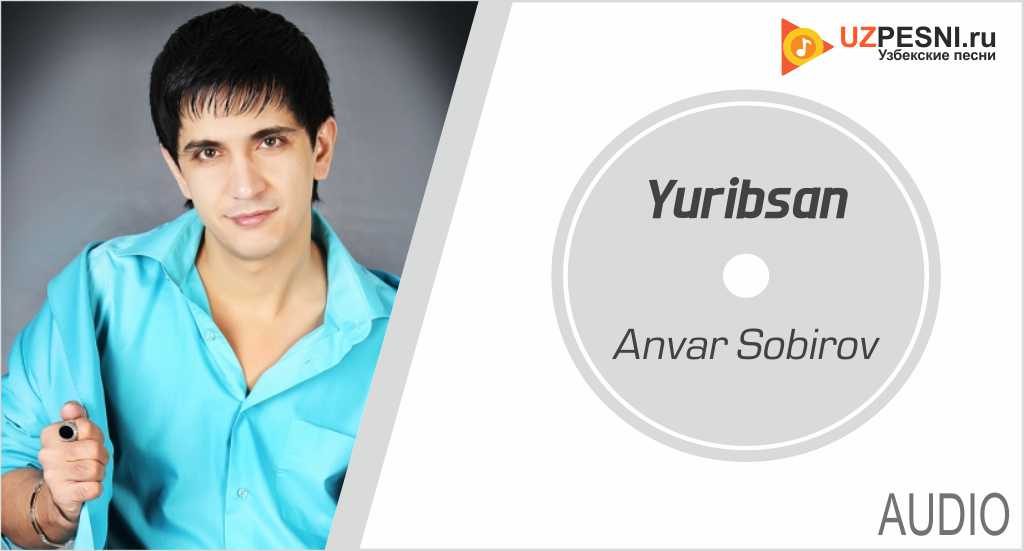 Anvar Sobirov - Yuribsan