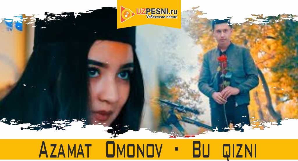 Azamat Omonov - Bu qizni