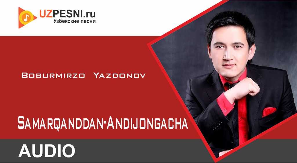 Boburmirzo Yazdonov - Samarqanddan-Andijongacha