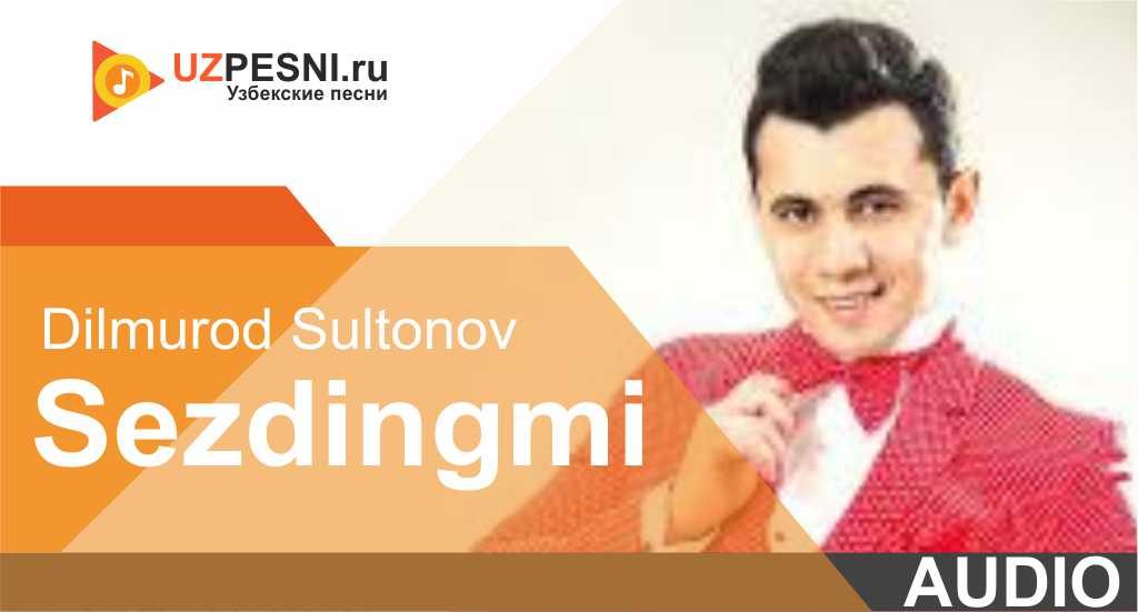 Dilmurod Sultonov - Sezdingmi