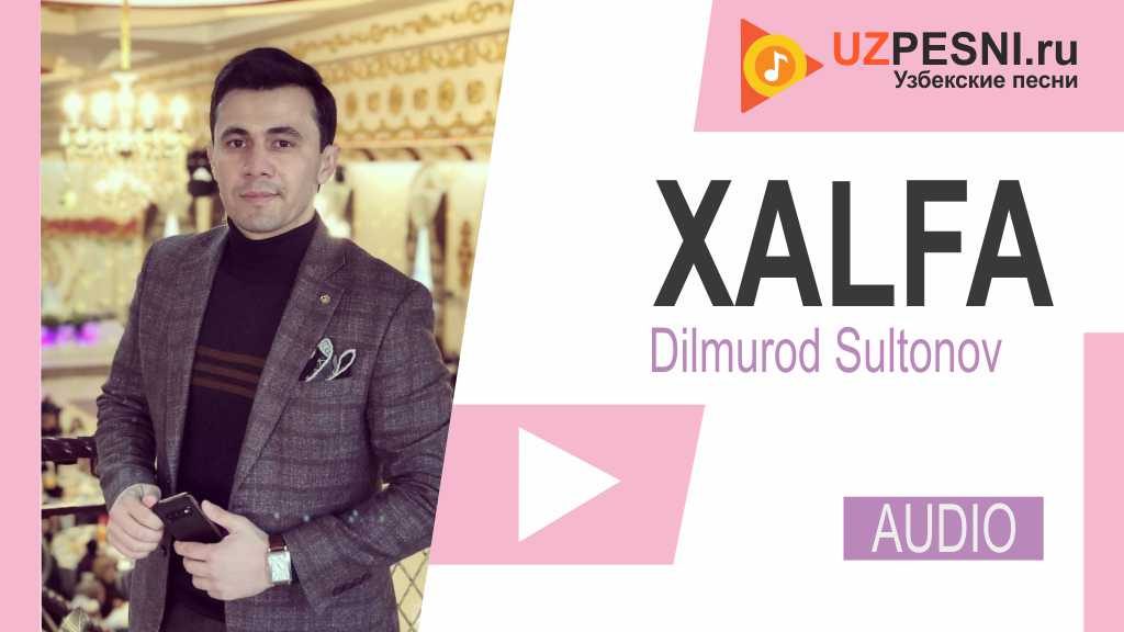 Dilmurod Sultonov - Xalfa