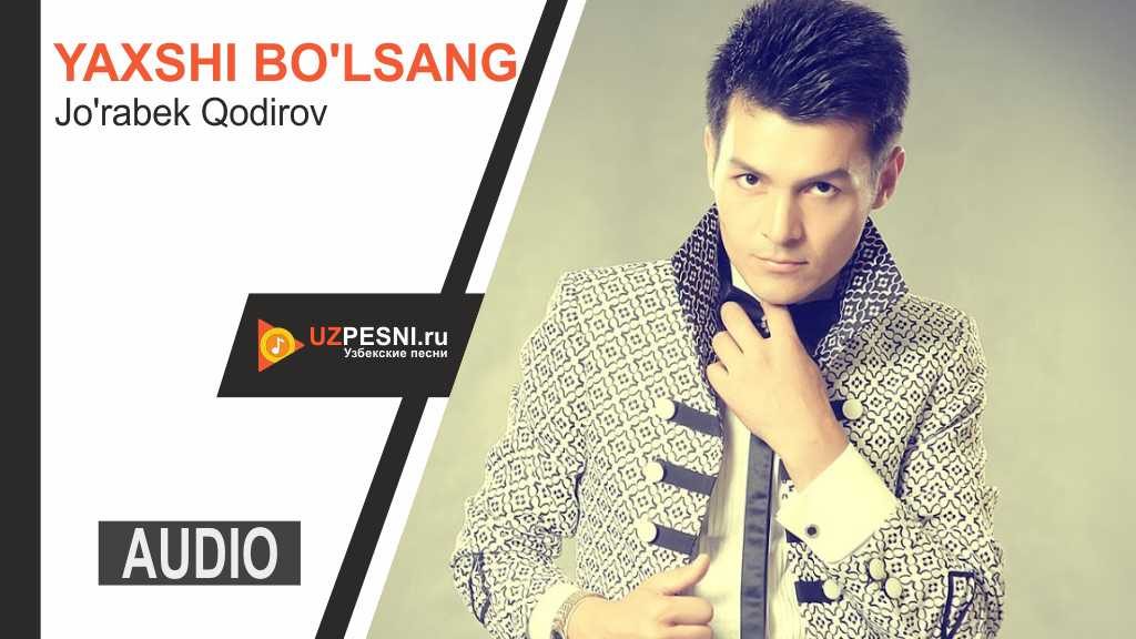 Jo'rabek Qodirov - Yaxshi bo'lsang