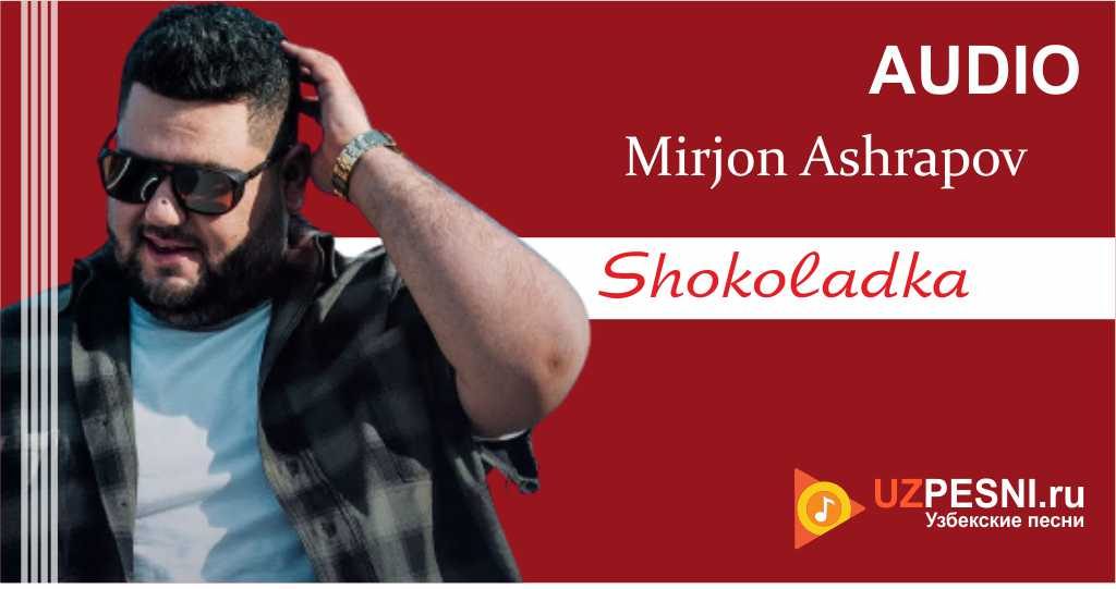 Mirjon Ashrapov - Shokoladka