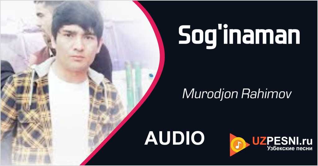 Murodjon Rahimov - Sog'inaman