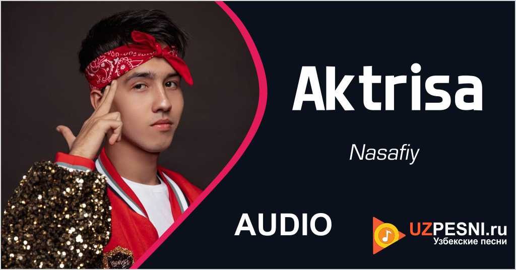 Nasafiy - Aktrisa