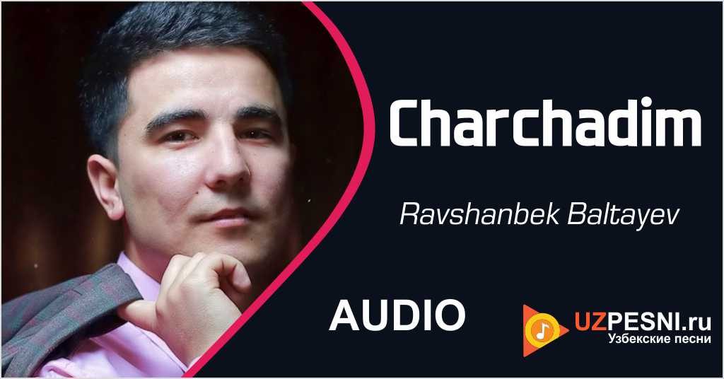 Ravshanbek Baltayev - Charchadim