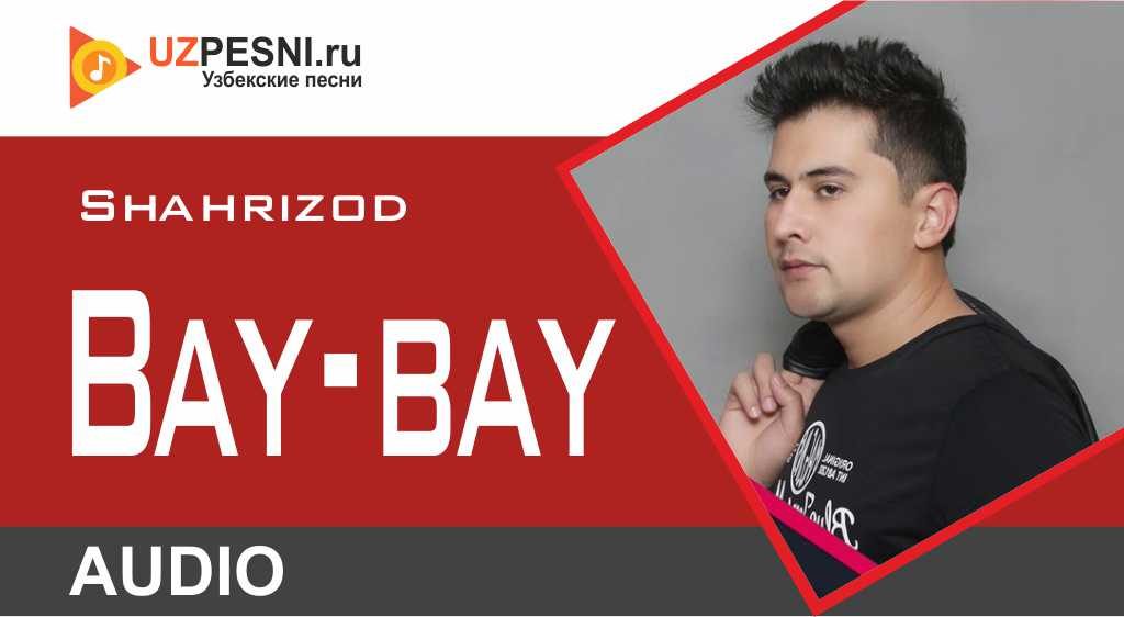 Shahrizod - Bay-bay