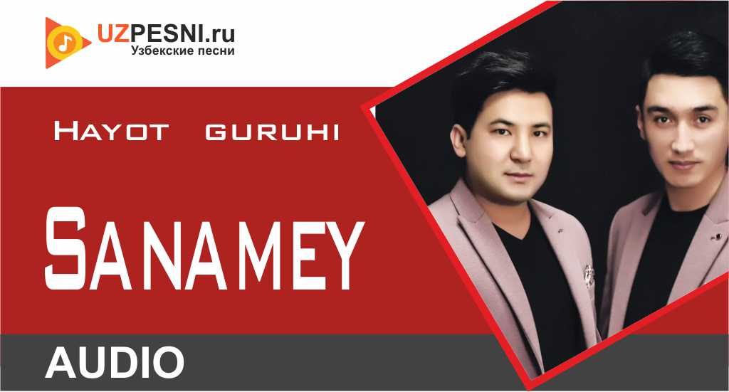 Hayot guruhi - Sanamey