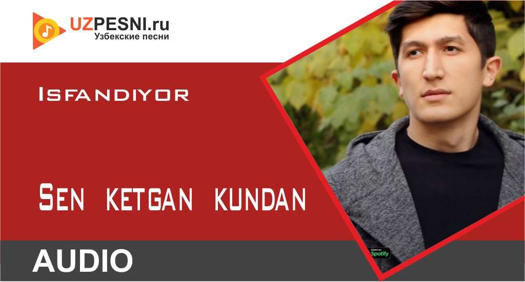Isfandiyor - Sen ketgan kundan