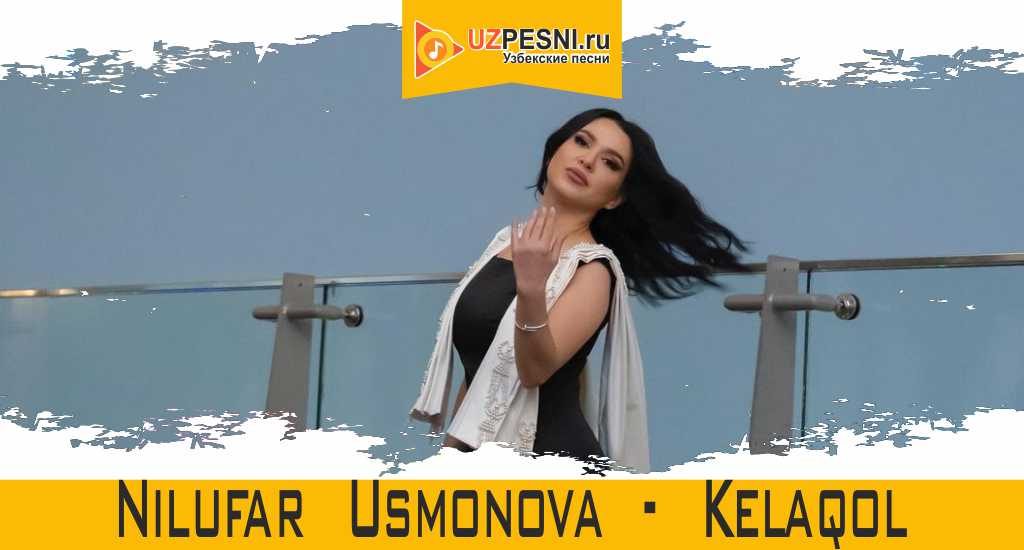 Nilufar Usmonova - Kelaqol