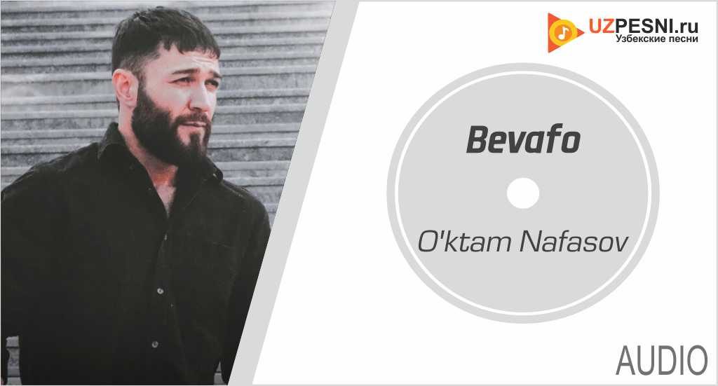 O'ktam Nafasov - Bevafo