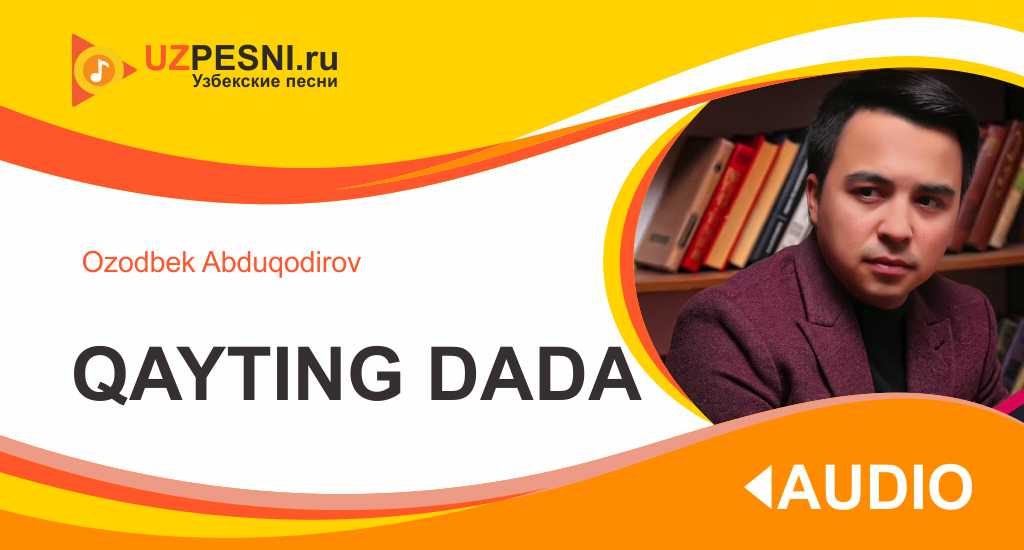 Ozodbek Abduqodirov - Qayting dada
