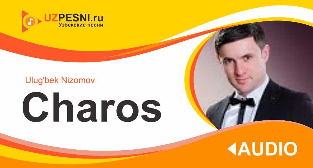 Ulug'bek Nizomov - Charos