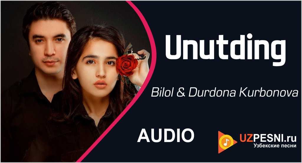 Bilol & Durdona Kurbonova - Unutding