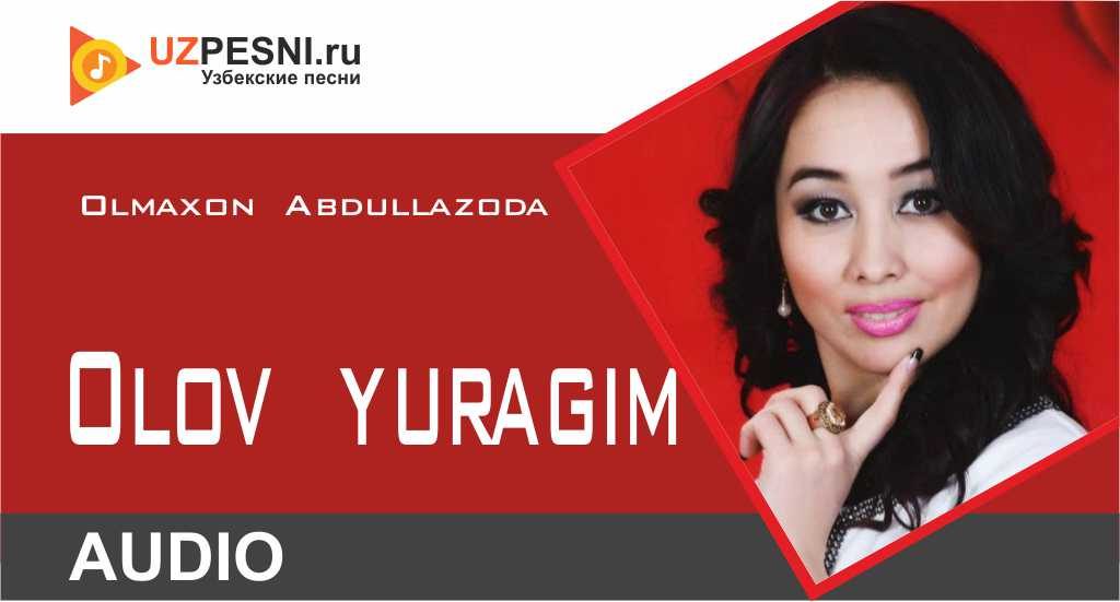 Olmaxon Abdullazoda - Olov yuragim