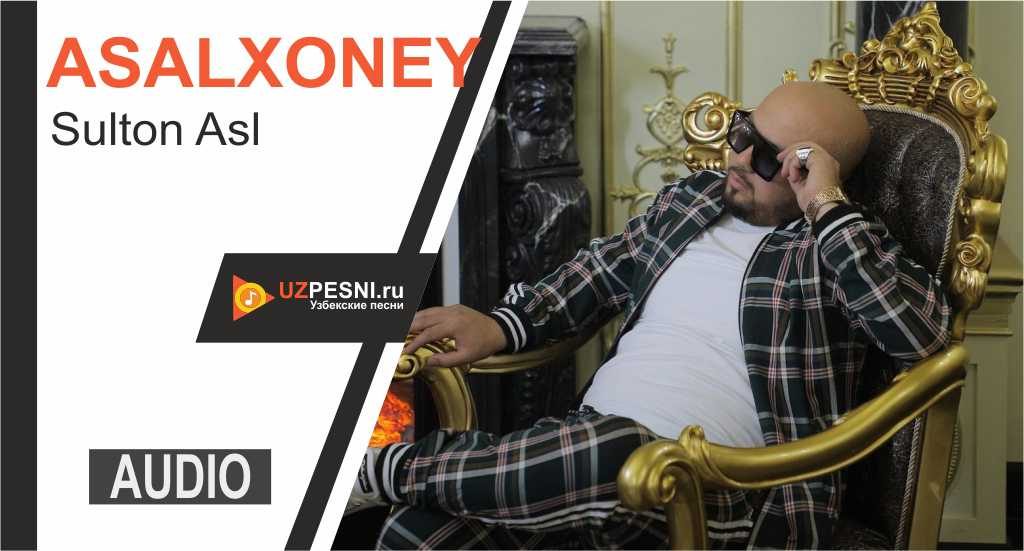 Sulton Asl - Asalxoney