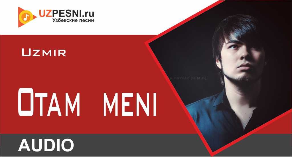 Uzmir - Otam meni
