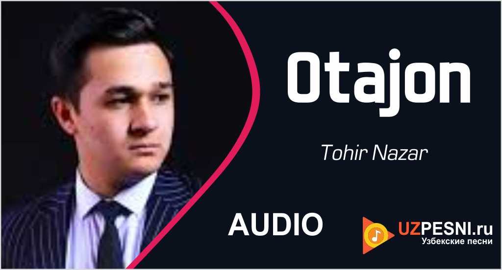 Tohir Nazar - Otajon