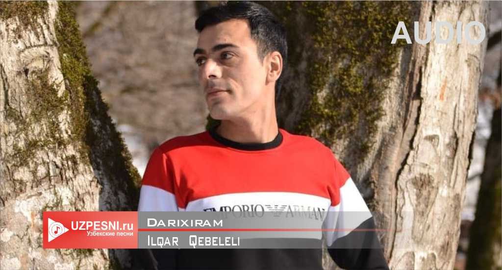 Ilqar Qebeleli - Darixiram