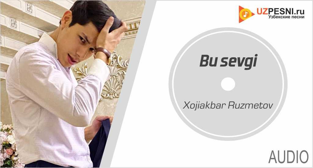 Xojiakbar Ruzmetov - Bu sevgi