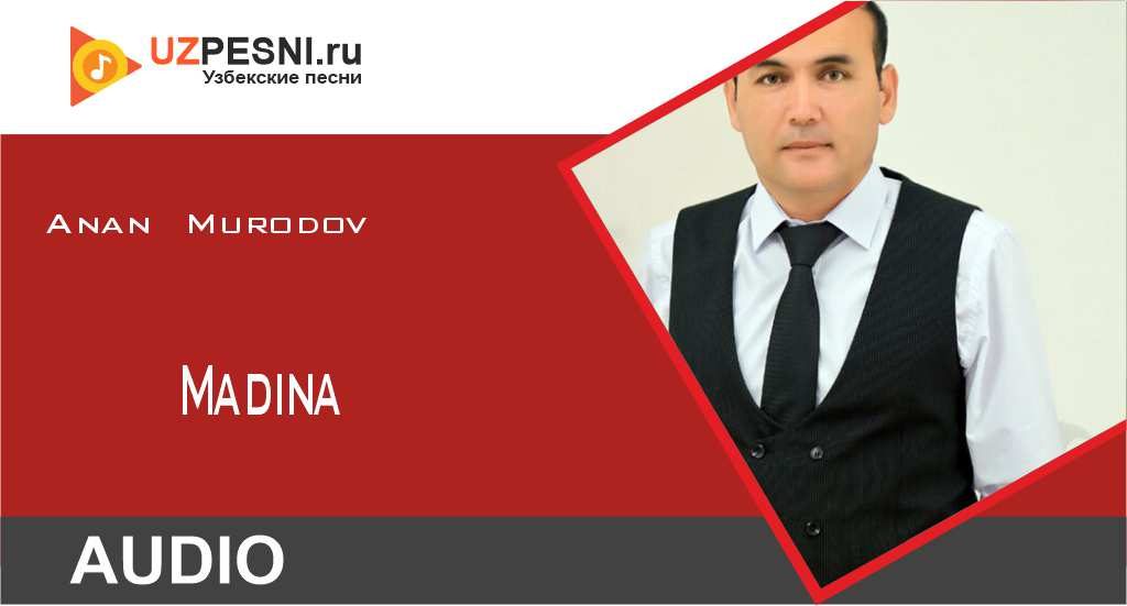 Anan Murodov - Madina