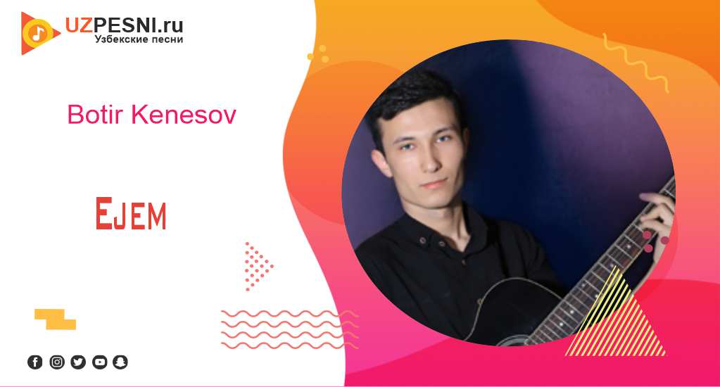 Botir Kenesov - Ejem