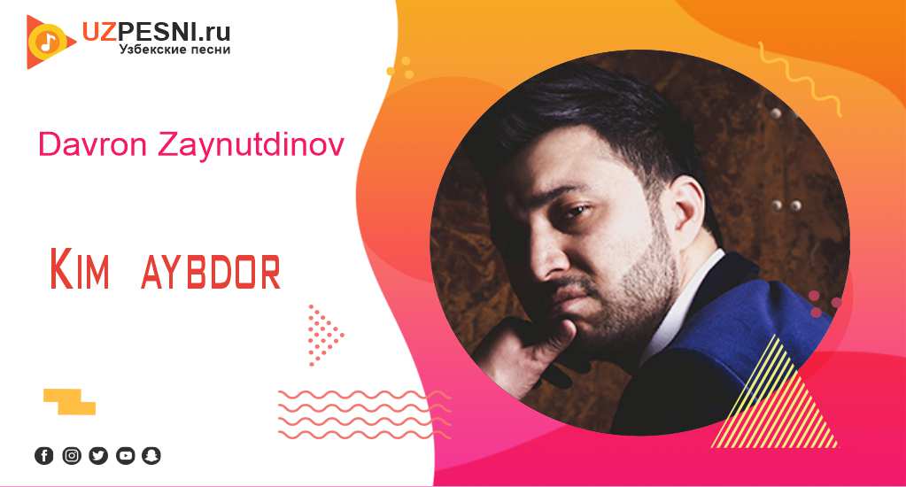Davron Zaynutdinov - Kim aybdor