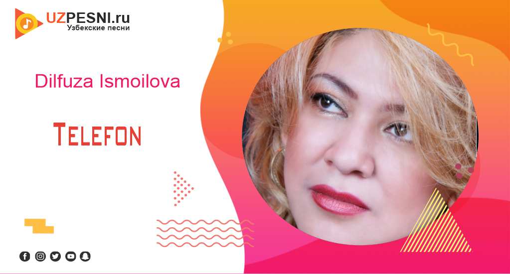Dilfuza Ismoilova - Telefon