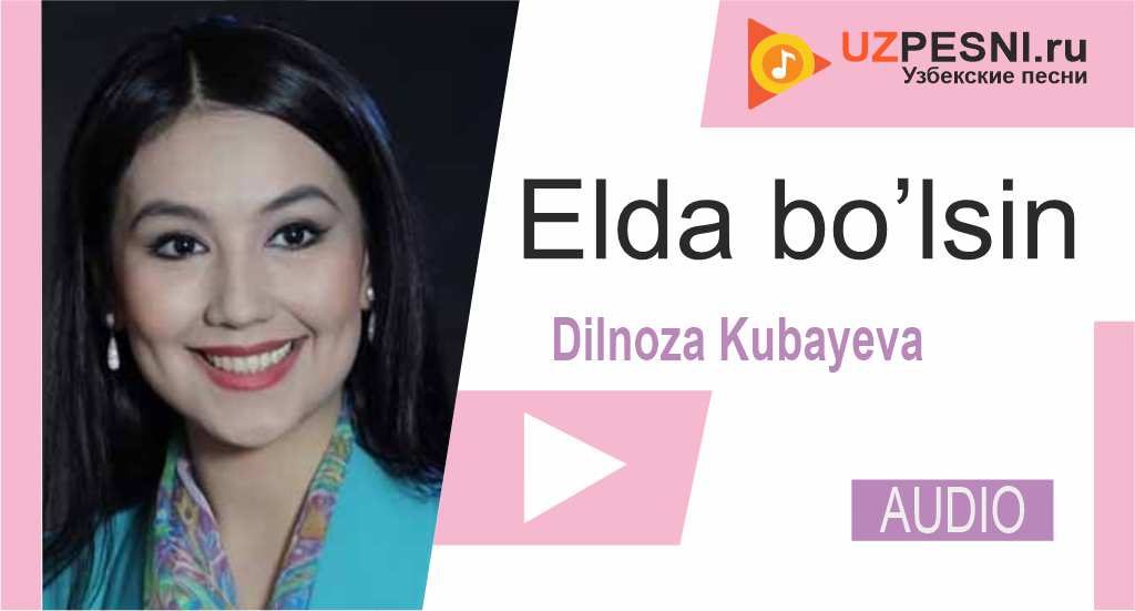 Dilnoza Kubayeva - Elda bo’lsin