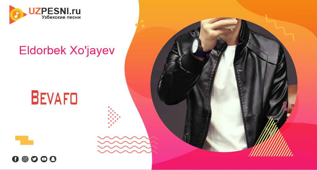 Eldorbek Xo'jayev - Bevafo