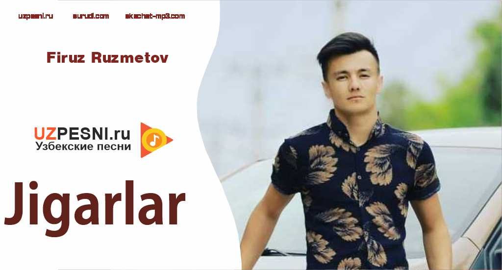 Firuz Ruzmetov - Jigarlar