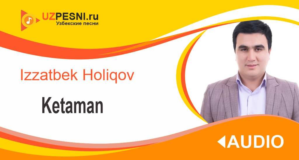 Izzatbek Holiqov - Ketaman