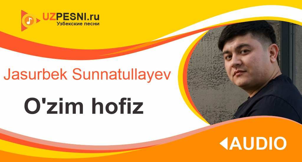 Jasurbek Sunnatullayev - O'zim hofiz