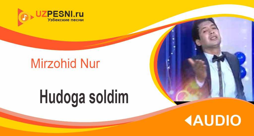 Mirzohid Nur - Hudoga soldim