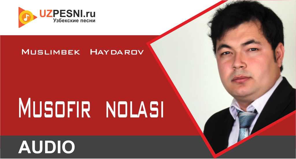 Muslimbek Haydarov - Musofir nolasi