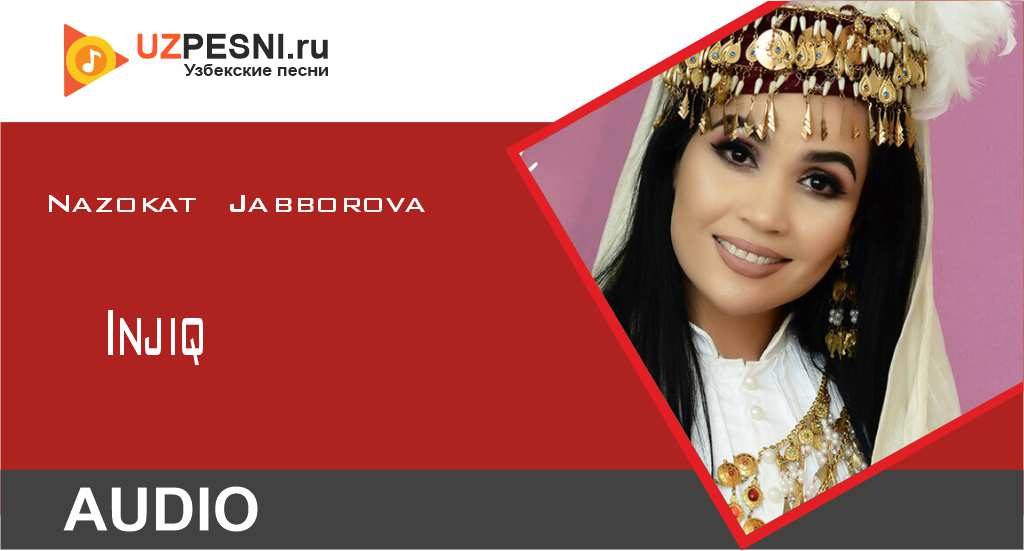 Nazokat Jabborova - Injiq