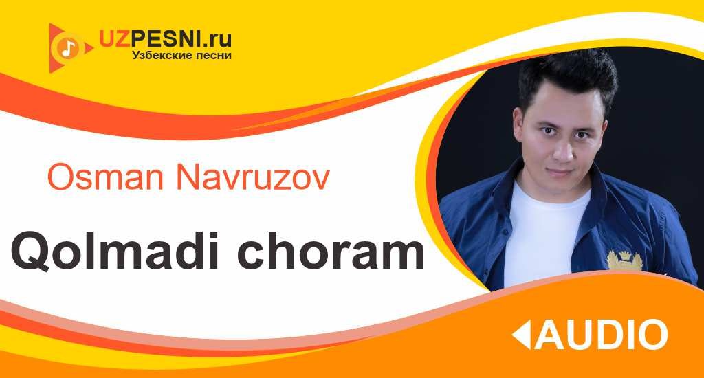 Osman Navruzov - Qolmadi choram