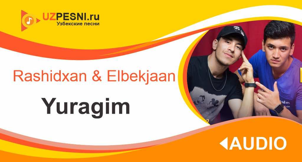 Rashidxan & Elbekjaan - Yuragim