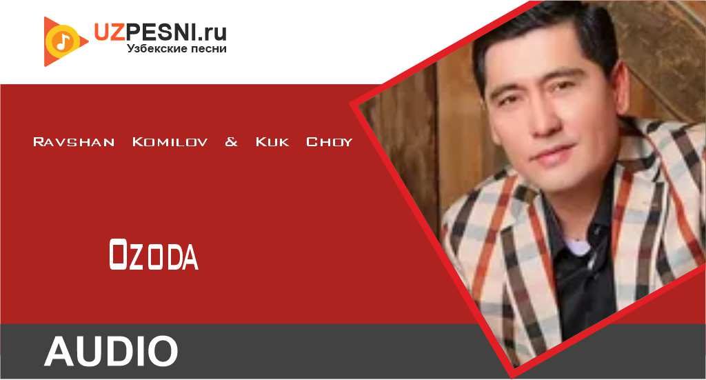 Ravshan Komilov & Kuk Choy - Ozoda