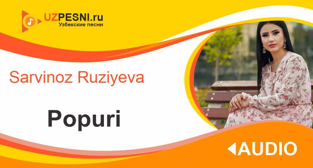 Sarvinoz Ruziyeva - Popuri
