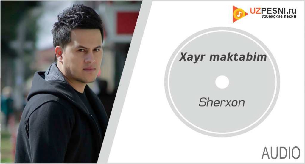 Sherxon - Xayr maktabim